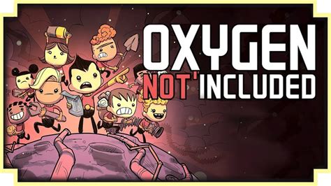 Oxygen Not Included: A Hilarious and Challenging Deep-Space Colony Simulation!