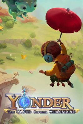 Yonder: The Cloud Catcher Chronicles – An Open World Adventure Awaiting Exploration and Tranquil Discoveries!